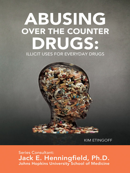 Title details for Abusing Over the Counter Drugs by Kim Etingoff - Available